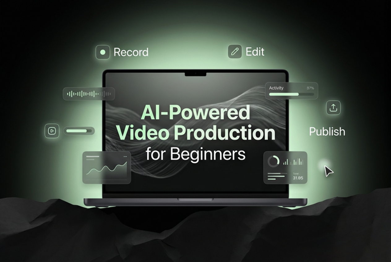 AI-Powered Video Production for Beginners